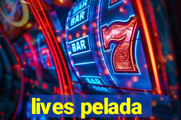 lives pelada